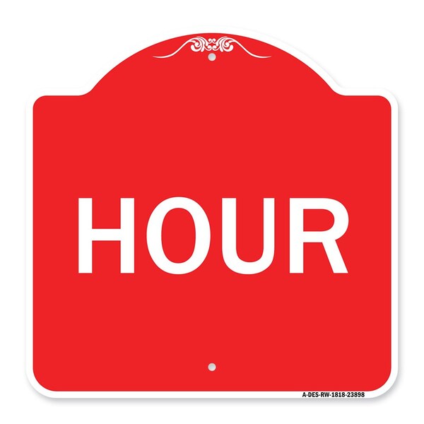 Signmission Designer Series Sign-Hour, Red & White Aluminum Architectural Sign, 18" x 18", RW-1818-23898 A-DES-RW-1818-23898 - main